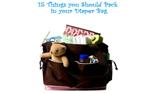 15 Things to pack in your diaper bag 15 Things to pack in your diaper bag