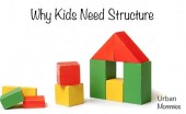 Why Kids Need Structure Why Kids Need Structure