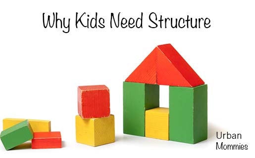 Why Kids Need Structure