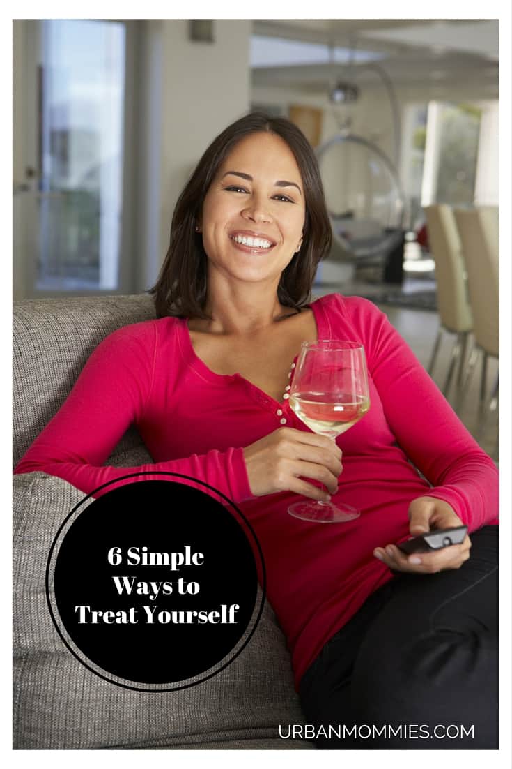 6 Simple Ways to Treat Yourself